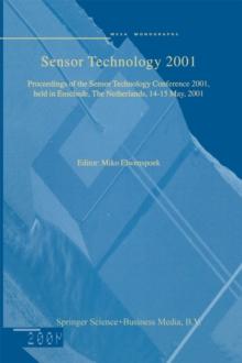 Sensor Technology 2001 : Proceedings of the Sensor Technology Conference 2001, held in Enschede, The Netherlands 14-15 May, 2001