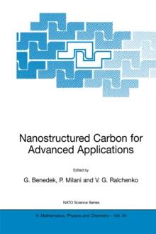 Nanostructured Carbon for Advanced Applications : Proceedings of the NATO Advanced Study Institute on Nanostructured Carbon for Advanced Applications Erice, Sicily, Italy July 19-31, 2000