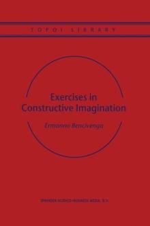 Exercises in Constructive Imagination