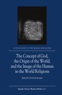 The Concept of God, the Origin of the World, and the Image of the Human in the World Religions