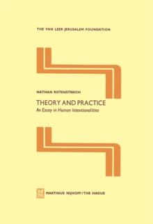 Theory and Practice : An Essay in Human Intentionalities