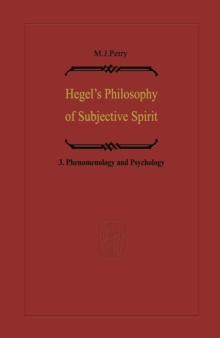 Hegel's Philosophy of Subjective Spirit : Volume 3 Phenomenology and Psychology