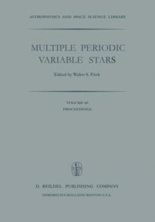 Multiple Periodic Variable Stars : Proceedings of the International Astronomical Union Colloquium No. 29, Held at Budapest, Hungary 1-5 September 1975