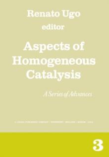 Aspects of Homogeneous Catalysis : A Series of Advances