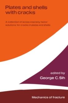 Plates and shells with cracks : A collection of stress intensity factor solutions for cracks in plates and shells