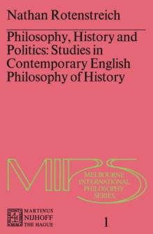 Philosophy, History and Politics : Studies in Contemporary English Philosophy of History