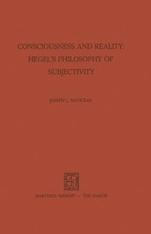 Consciousness and Reality: Hegel's Philosophy of Subjectivity : Hegel's Philosophy of Subjectivity