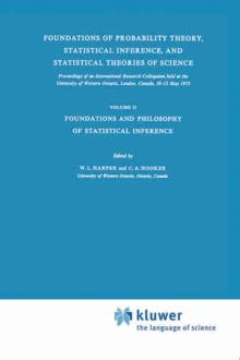 Foundations of Probability Theory, Statistical Inference, and Statistical Theories of Science : Volume II Foundations and Philosophy of Statistical Inference