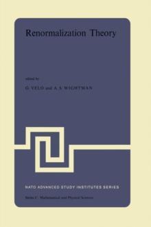 Renormalization Theory : Proceedings of the NATO Advanced Study Institute held at the International School of Mathematical Physics at the 'Ettore Majorana' Centre for Scientific Culture in Erice (Sici