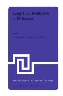 Long-Time Predictions in Dynamics : Proceedings of the NATO Advanced Study Institute held in Cortina d'Ampezzo, Italy, August 3-16, 1975