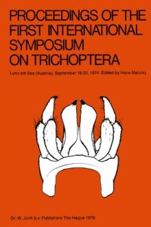 Proceedings of the First International Symposium on Trichoptera : Lunz am See (Austria), September 16-20, 1974