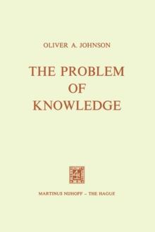 The Problem of Knowledge : Prolegomena to an Epistemology