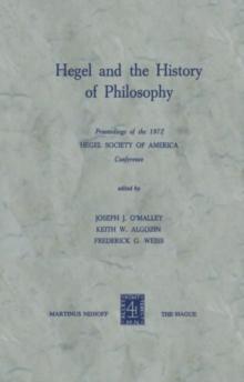 Hegel and the History of Philosophy : Proceedings of the 1972 HEGEL SOCIETY OF AMERICA Conference