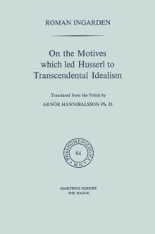 On the Motives which led Husserl to Transcendental Idealism