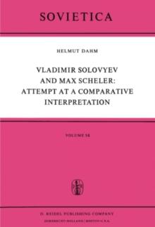 Vladimir Solovyev and Max Scheler: Attempt at a Comparative Interpretation : A Contribution to the History of Phenomenology