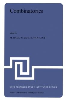 Combinatorics : Proceedings of the NATO Advanced Study Institute held at Nijenrode Castle, Breukelen, The Netherlands 8-20 July 1974