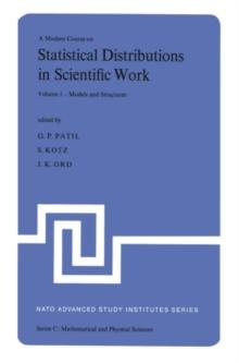 A Modern Course on Statistical Distributions in Scientific Work : Proceedings of the NATO Advanced Study Institute held at the University of Calgagry, Calgary, Alberta, Canada July 29 - August 10, 197