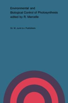 Environmental and Biological Control of Photosynthesis : Proceedings of a conference held at the 'Limburgs Universitair Centrum', Diepenbeek, Belgium, 26-30 August 1974