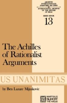 Achilles of Rationalist Arguments : The Simplicity, Unity and the Identity of Thought and Soul from the Cambridge Platonists to Kant: A Study in the History of Argument