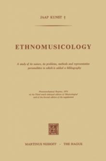 Ethnomusicology : A study of its nature, its problems, methods and representative personalities to which is added a bibliography