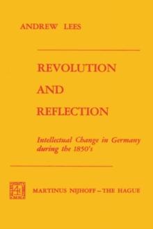 Revolution and Reflection : Intellectual Change in Germany during the 1850's