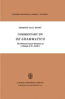 Commentary on De Grammatico : The Historical-Logical Dimensions of a Dialogue of St. Anselm's