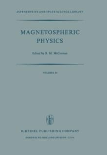 Magnetospheric Physics : Proceedings of the Advanced Summer Institute Held at Sheffield, U.K., August 1973