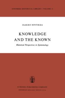 Knowledge and the Known : Historical Perspectives in Epistemology