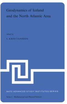 Geodynamics of Iceland and the North Atlantic Area : Proceedings of the NATO Advanced Study Institute held in Reykjavik, Iceland, 1-7 July, 1974