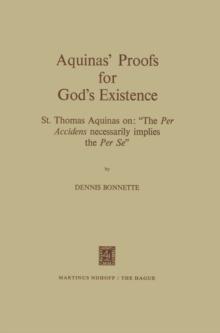 Aquinas' Proofs for God's Existence : St. Thomas Aquinas on: "The Per Accidens Necessarily Implies the Per Se"