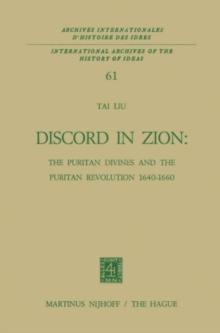 Discord in Zion : The Puritan Divines and the Puritan Revolution 1640-1660