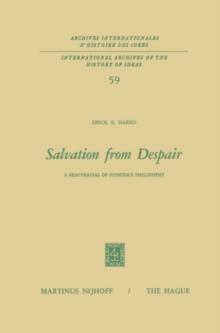 Salvation from Despair : A Reappraisal of Spinoza's Philosophy