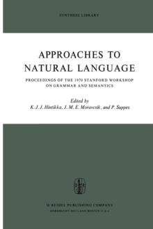 Approaches to Natural Language : Proceedings of the 1970 Stanford Workshop on Grammar and Semantics