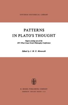 Patterns in Plato's Thought : Papers arising out of the 1971 West Coast Greek Philosophy Conference