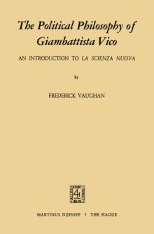 The Political Philosophy of Giambattista Vico : An Introduction to La Scienza Nuova