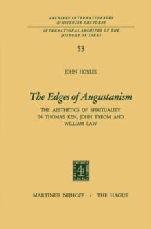 The Edges of Augustanism : The Aesthetics of Spirituality in Thomas Ken, John Byrom and William Law