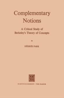 Complementary Notions : A Critical Study of Berkeley's Theory of Concepts