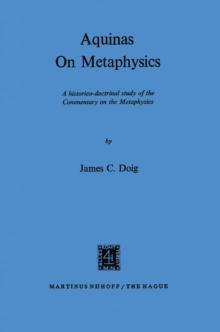 Aquinas on Metaphysics : A Historico-Doctrinal Study of the Commentary on the Metaphysics