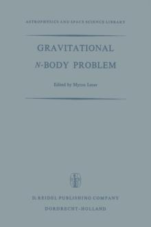 Gravitational N-Body Problem : Proceedings of the Iau Colloquium No. 10 Held in Cambridge, England August 12-15, 1970