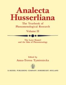 The Later Husserl and the Idea of Phenomenology : Idealism-Realism, Historicity and Nature Papers and Debate of the International Phenomenological Conference Held at the University of Waterloo, Canada