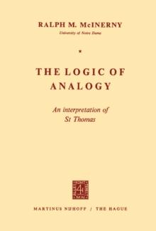 The Logic of Analogy : An Interpretation of St Thomas