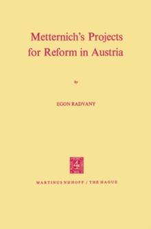 Metternich's Projects for Reform in Austria