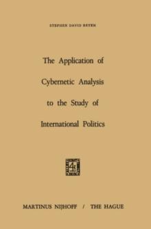 The Application of Cybernetic Analysis to the Study of International Politics