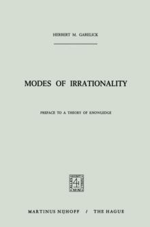 Modes of Irrationality : Preface to a Theory of Knowledge