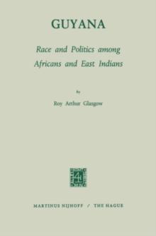 Guyana: Race and Politics among Africans and East Indians