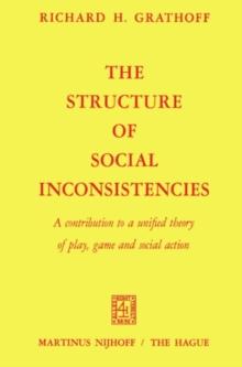 The Structure of Social Inconsistencies : A contribution to a unified theory of play, game, and social action