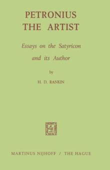 Petronius the Artist : Essays on the Satyricon and its Author