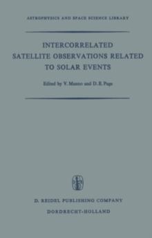 Intercorrelated Satellite Observations Related to Solar Events : Proceedings of the Third ESLAB/ESRIN Symposium Held in Noordwijk, The Netherlands, September 16-19, 1969