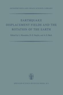 Earthquake Displacement Fields and the Rotation of the Earth : A NATO Advanced Study Institute