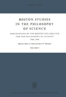 Boston Studies in the Philosophy of Science : Proceedings of the Boston Colloquium for the Philosophy of Science 1966/1968